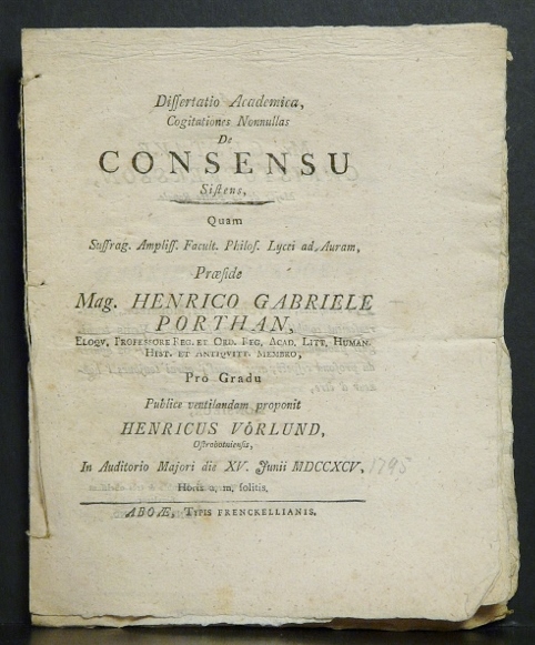 Porthan, Henric Gabriel: Dissertatio academica, cogitationes nonnullas de consensu sistens. Resp. Henricus Vörlund. - väitöskirjat