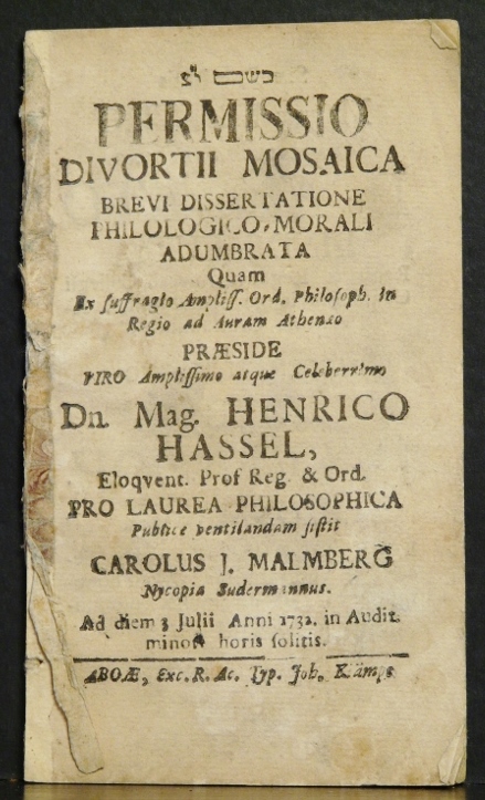 Hassel, Henricus: Permissio divortii Mosaica brevi dissertatione philologico-morali adumbrata. Resp. Carolus J(onae) Malmberg - väitöskirjat