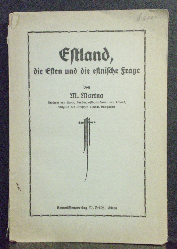 Martna, Michael: Estland, die Esten und die estnische Frage (1919)