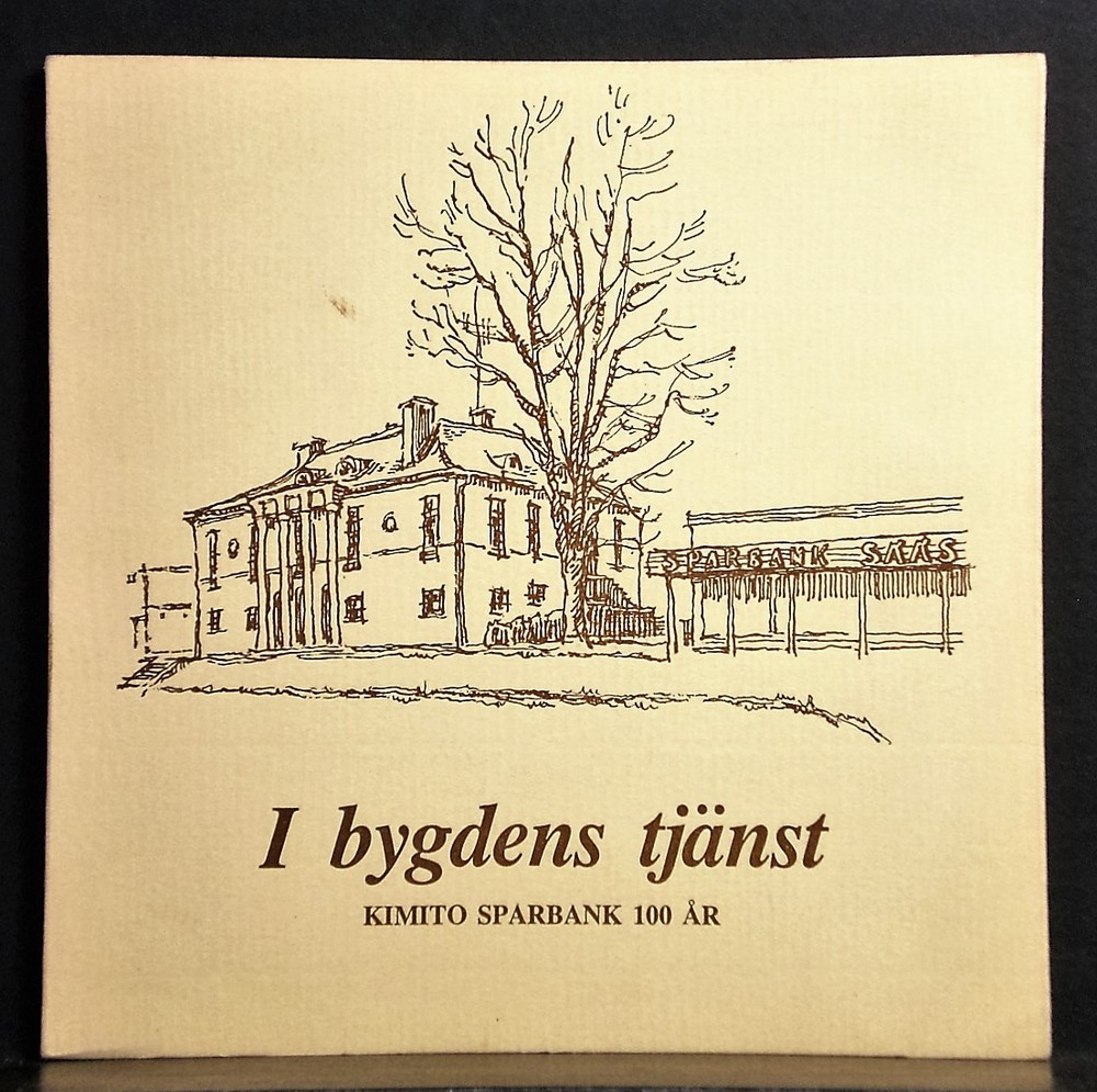 Kimito - Kemiö. Stenberg, Bengt-Erik: I bygdens tjänst. Kimito Sparbank 100 år