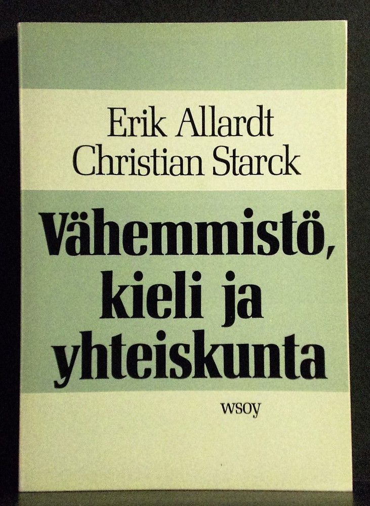 Allardt, Erik - Starck, Christian: Vähemmistö, kieli ja yhteiskunta. Suomenruotsalaiset vertailevasta näkökulmasta - kansatiede