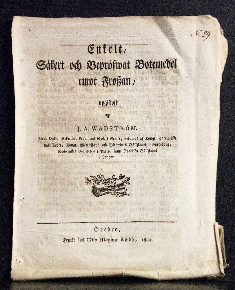 J. A. WADSTRÖM Enkelt, säkert och bepröfwat botemedel mot frossan (1800)
