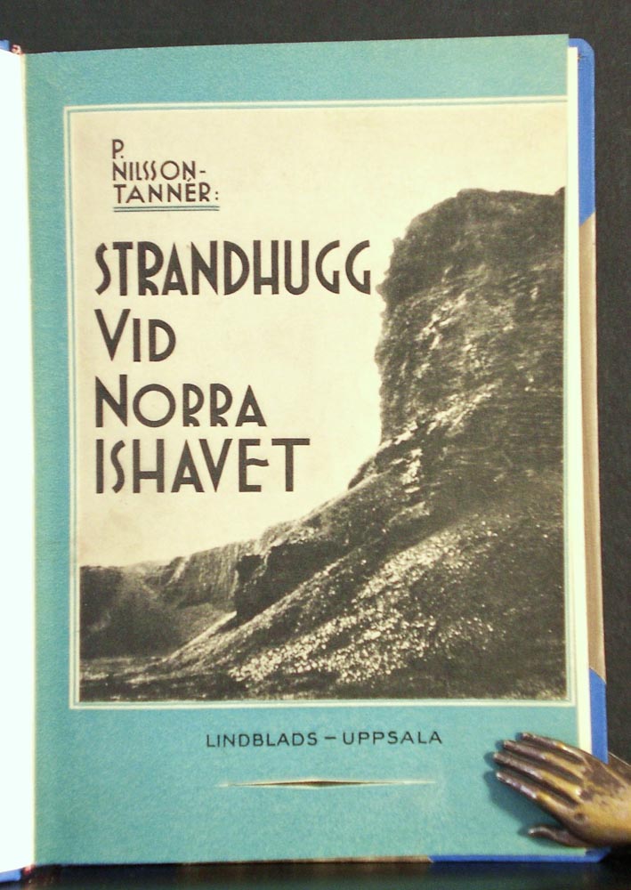 P. NILSSON- TANNÉR Strandhugg vid Norra Ishavet. Kåseri kring en resa (1931)