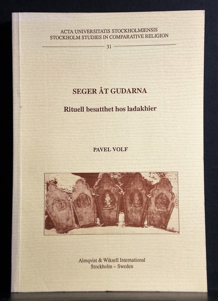 Volf, Pavel: Seger åt gudarna. Rituell besatthet hos ladakhier - kansatiede