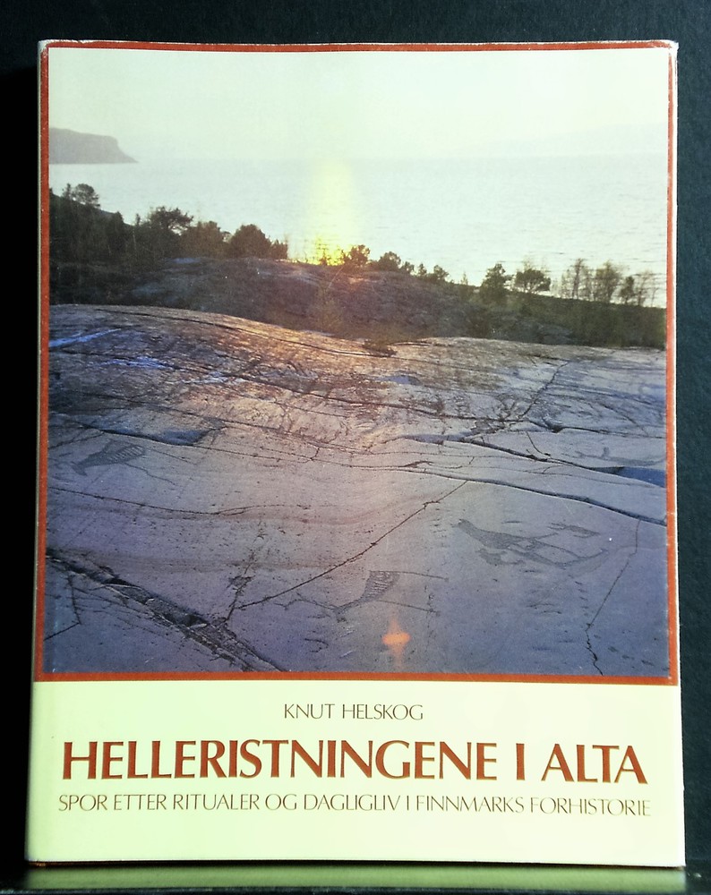 Helskog, Knut: Helleristningene i Alta. Spor etter ritualer og dagligliv i Finnmarks forhistorie - kansatiede