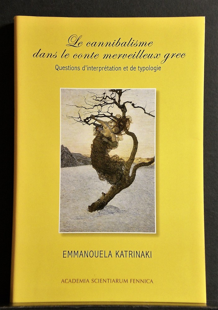 Katrinaki, Emmanouela: Le cannibalisme dans le conte merveilleux grec. Question d´interprétation et de typologie - kansatiede