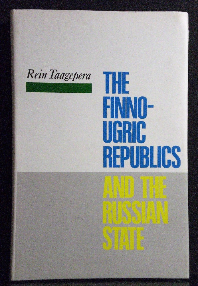 Taagepera, Rein: The Finno-Ugric Republics and the Russian state - kansatiede