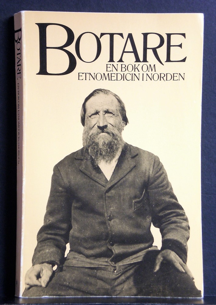 Alver, Bente Gullveig - Klintbeg af, Bengt - Rörbye, Birgitte - Siikala, Anna-Leena: Botare. En bok om etnomedicin i Norden - kansatiede