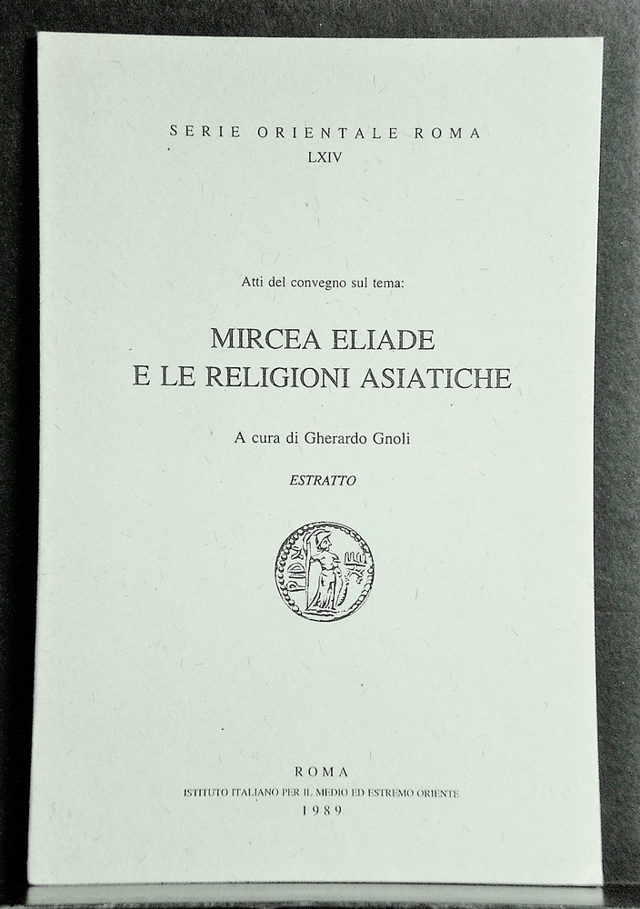 Shamanism. Siikala, Anna-Leena -(Gnoli-Gherardo): The interpratation of Siberian and Cental Asian shamanistic phenomena. Mircea Eliade e le religione asiatiche. Atti del convegno sul tema. - kansatiede