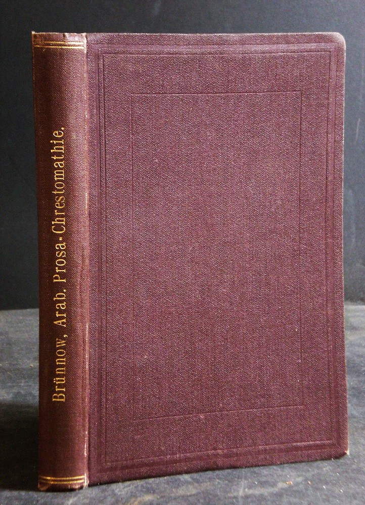 Brünnow, R.: Chrestomathie aus arabischen Prosaschriftstellern im Anschluss an Socin's arabische Grammatik (1895)
