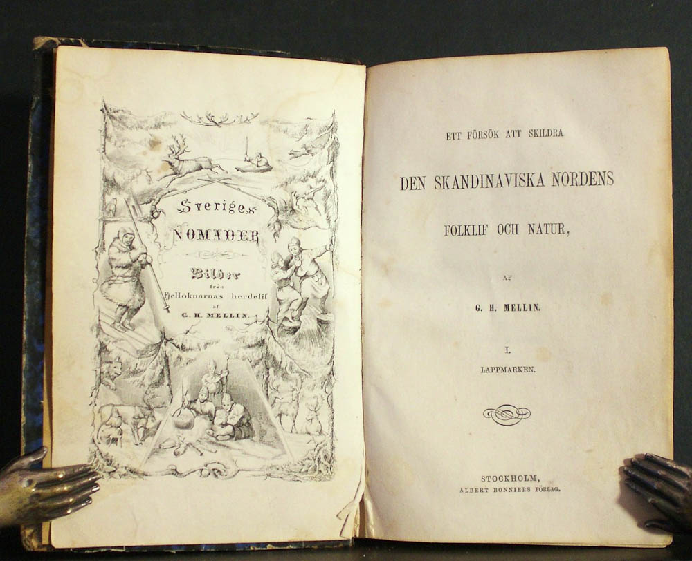 Mellin, G.H.: Ett försök att skildra den skandinaviska Nordens folklif och natur I-II. I. Lappmarken. Sveriges nomader. Bilder från fjellöknarnas herdelif. II. Jemtland. Kolfinnarna i fjellskogen. En skogsfärd genom Jemtland. - kansatiede