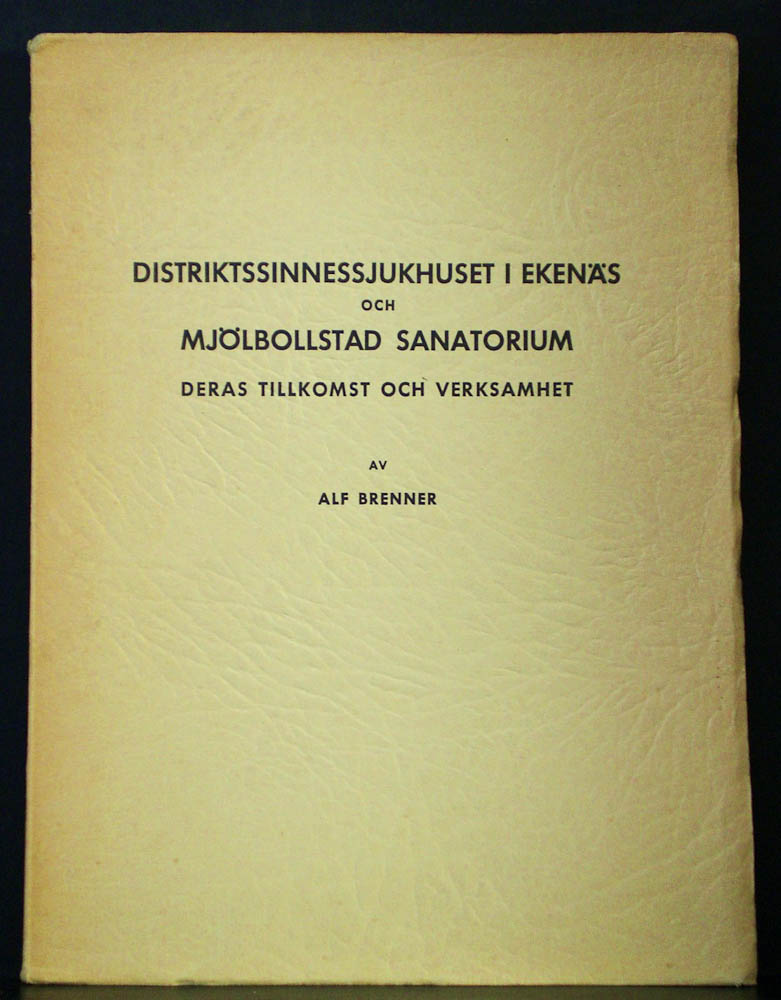 Brenner, Alf: Distriktssinnessjukhuset i Ekenäs och Mjölbollstad sanatorium. Deras tillkomst och verksamhet. Till August Ramsay på hans 80-årsdag den 15 mars 1939