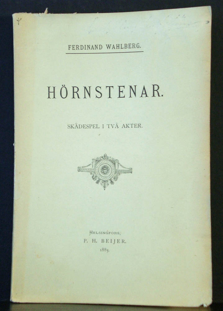 Ferdinand Wahlberg Hörnstenar. Skådespel i två akter (1883)