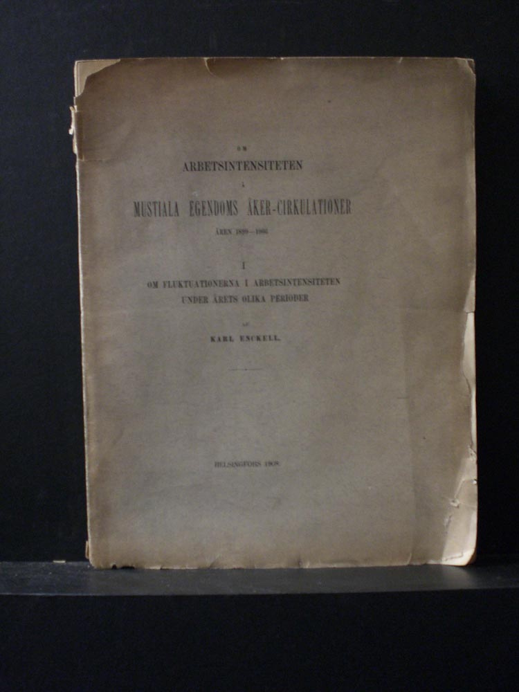 Enckell, Karl: Om arbetsintensiteten å Mustiala egendoms åker-cirkulationer åren 1899-1906