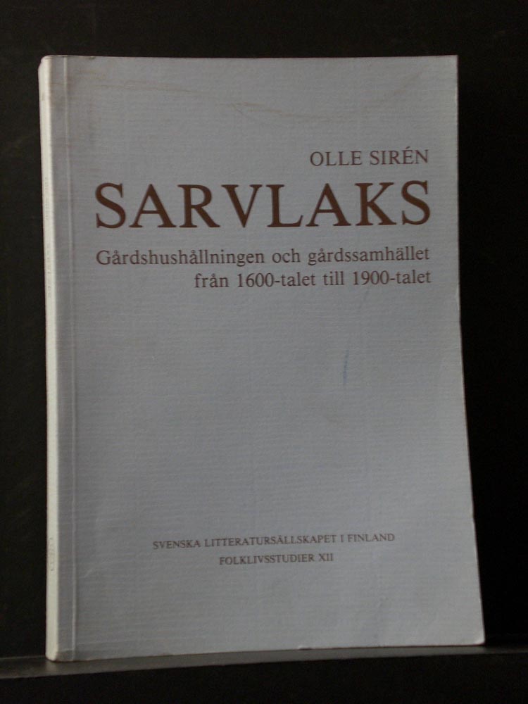 Sirén, Olle: Sarvlaks Gårdshushållningen och gårdssamhället från 1600-talet till 1900-talet