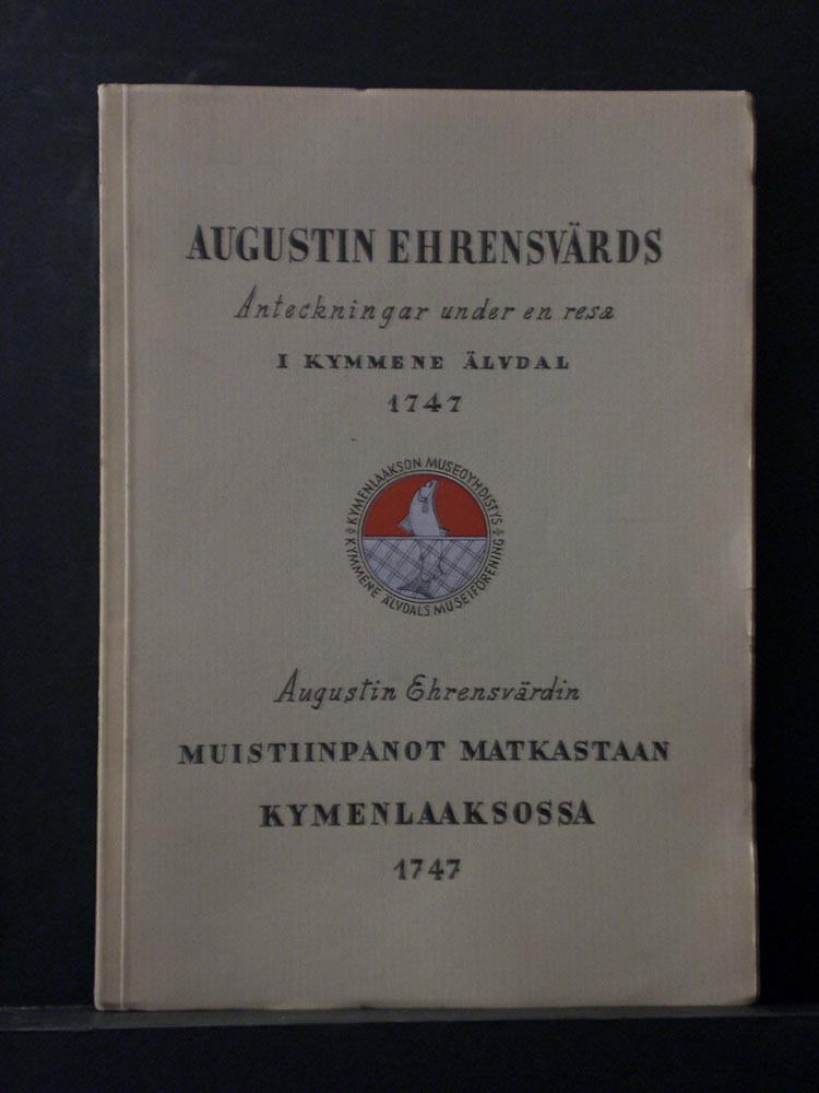 Augustin Ehrensvärds anteckningar under en resa i Kymmene Älvdal 1747/Augustin Ehrensvärdin muistiinpanot matkastaan Kymenlaaksossa 1747