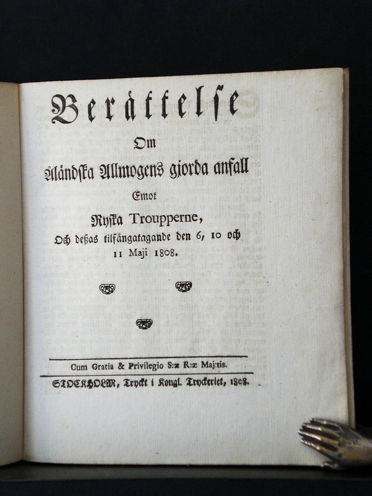 Berättelse om Åländska Allmogens gjorda anfall emot Ryska Troupperne, och dess tillfångatagande den 6, 10 0ch 11 Maji 1808