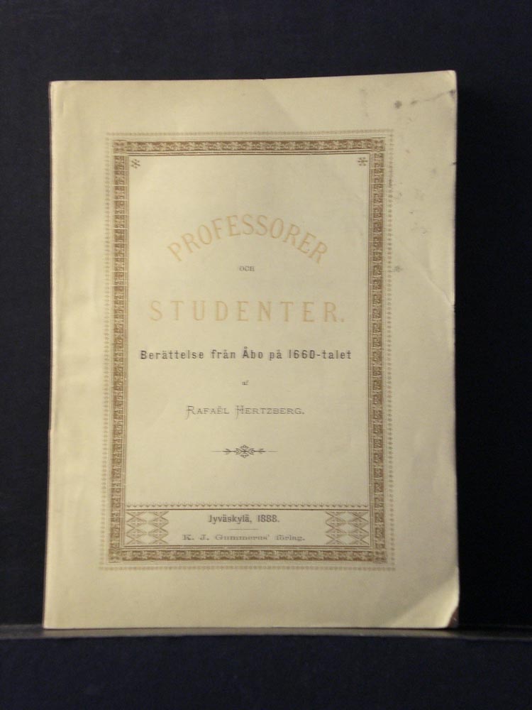 Rafael Hertzberg Professorer och studenter. Berättelse från Åbo på 1600-talet (1888)