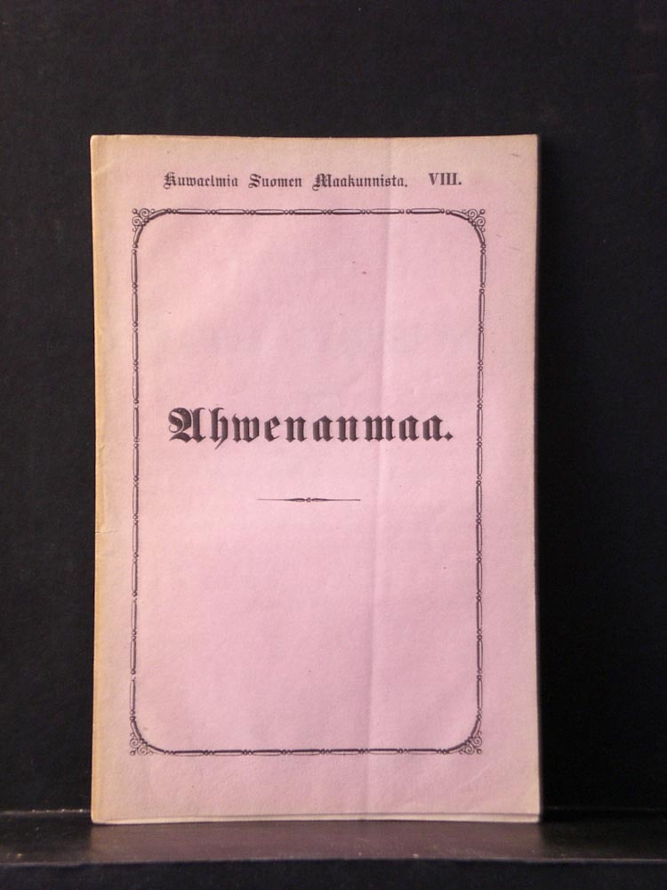 Johnsson, A.W.: Kuwaelmia Suomen maakunnista VIII. Oolanti eli Ahvenanmaa