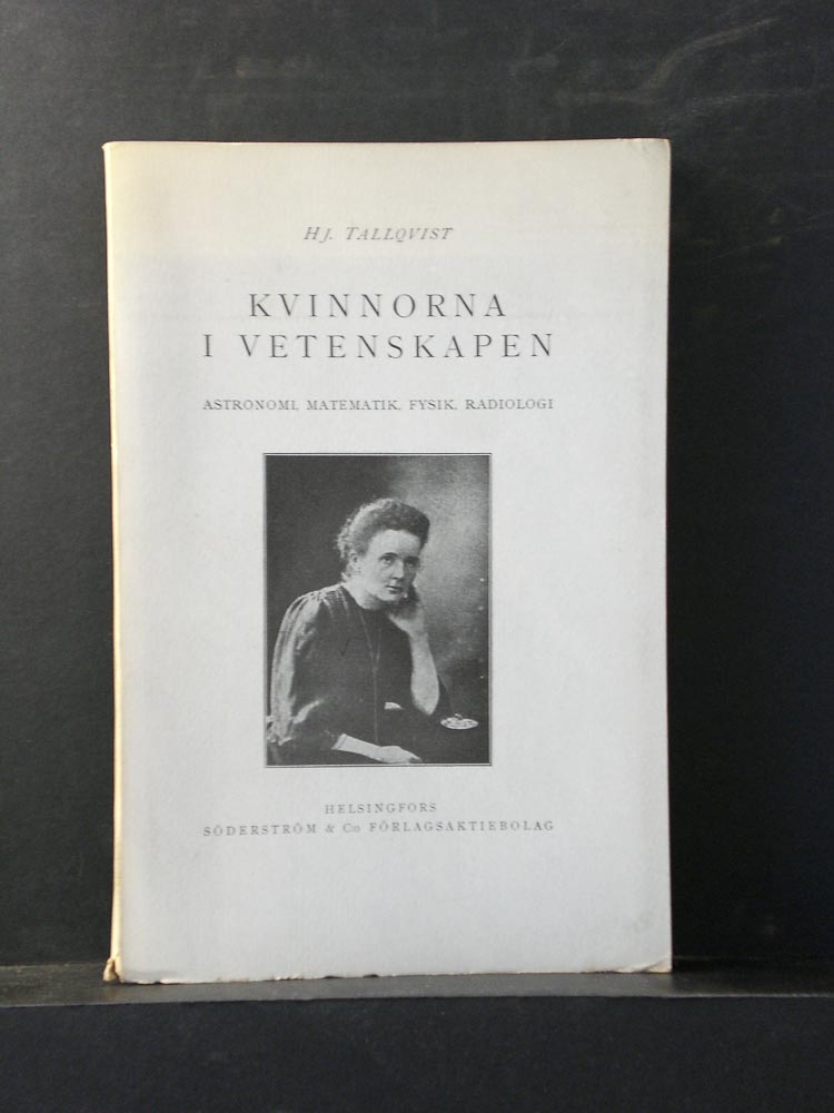 HJ. TALLQVIST Kvinnorna i vetenskapen. Astronomi, matematik, fysik, radiologi (1932)
