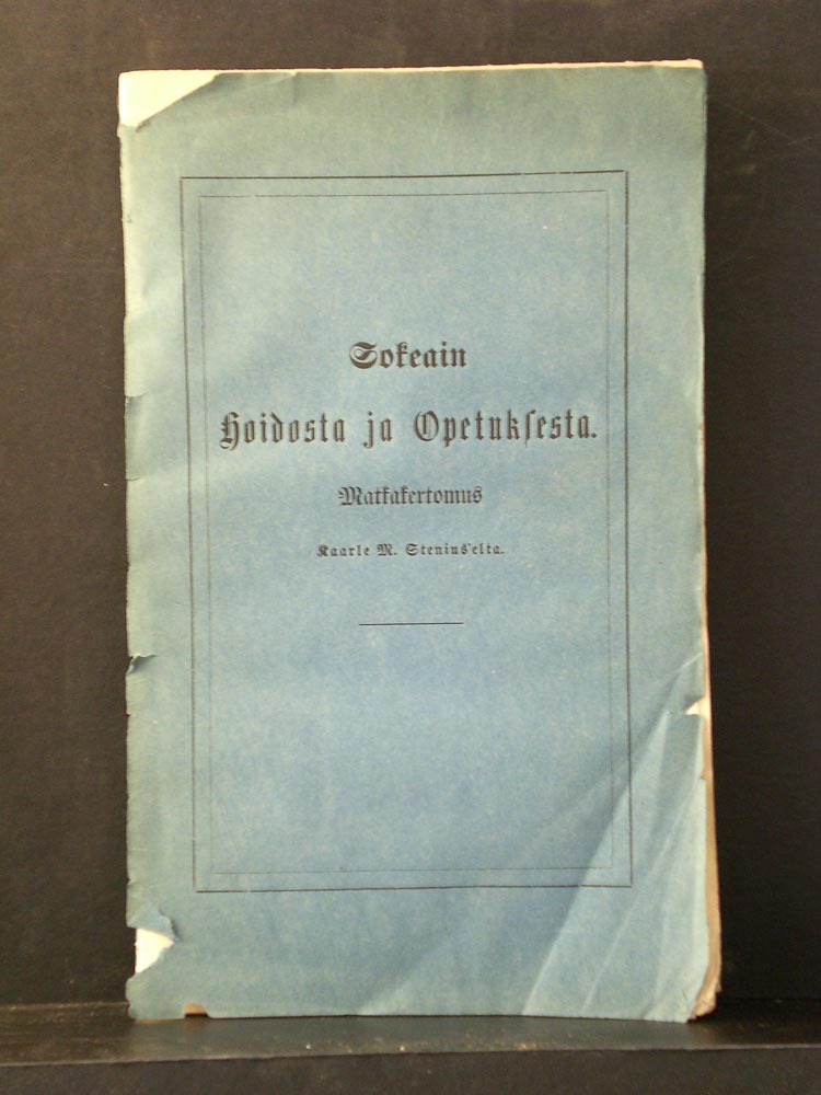 Kaarle M. Stenius Sokeain hoidosta ja opetuksesta. Matkakertomus (1871)