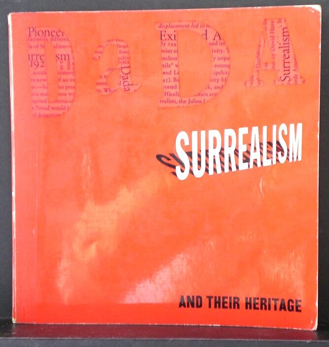 Dada, surrealism and their heritage
