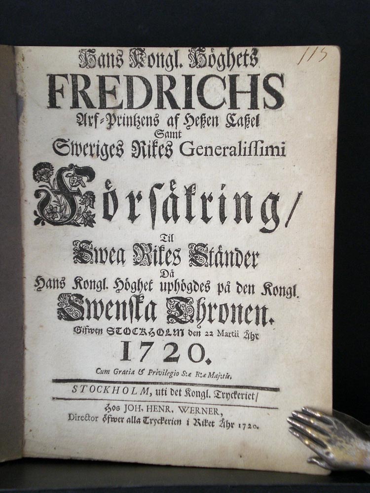 Hans Kongl. Höghets Fredrichs Arf-Prinssens af Hessen Kassel samt Sweriges Rikes Generalissimi försäkring til Swea Rikes Ständer då Hans Kongl. Höghet uphögdes på den Kongl. Swenska Thronen
