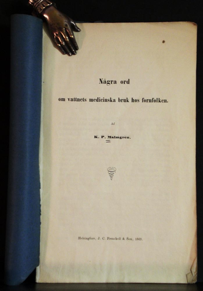 K. P. MALMGREN Några ord om vattnets medicinska bruk hos fornfolken (1869)