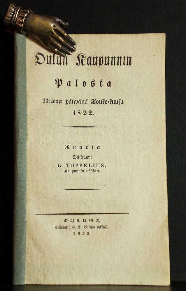 Oulun kaupunnin palosta 23:tena päivänä toukokuusa 1822. Runoja selittänyt G. Toppelius