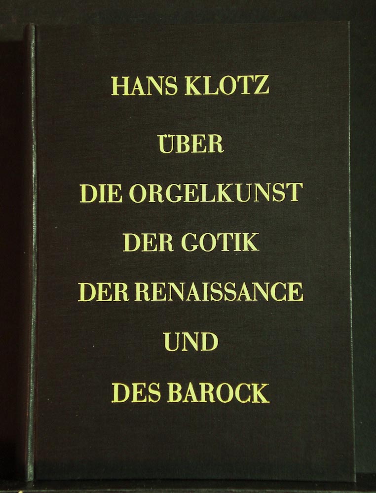 Hans Klotz Uber die Orgelkunst der Gotik, der Renaissance und des Barock