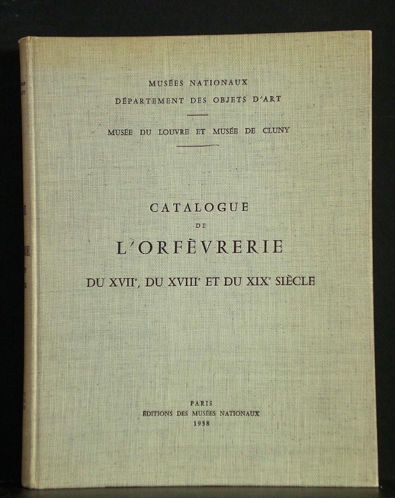 Verlet, Pierre: Catalogue de l´orfèvrerie du XVII, du XVIII et du XIX siècle
