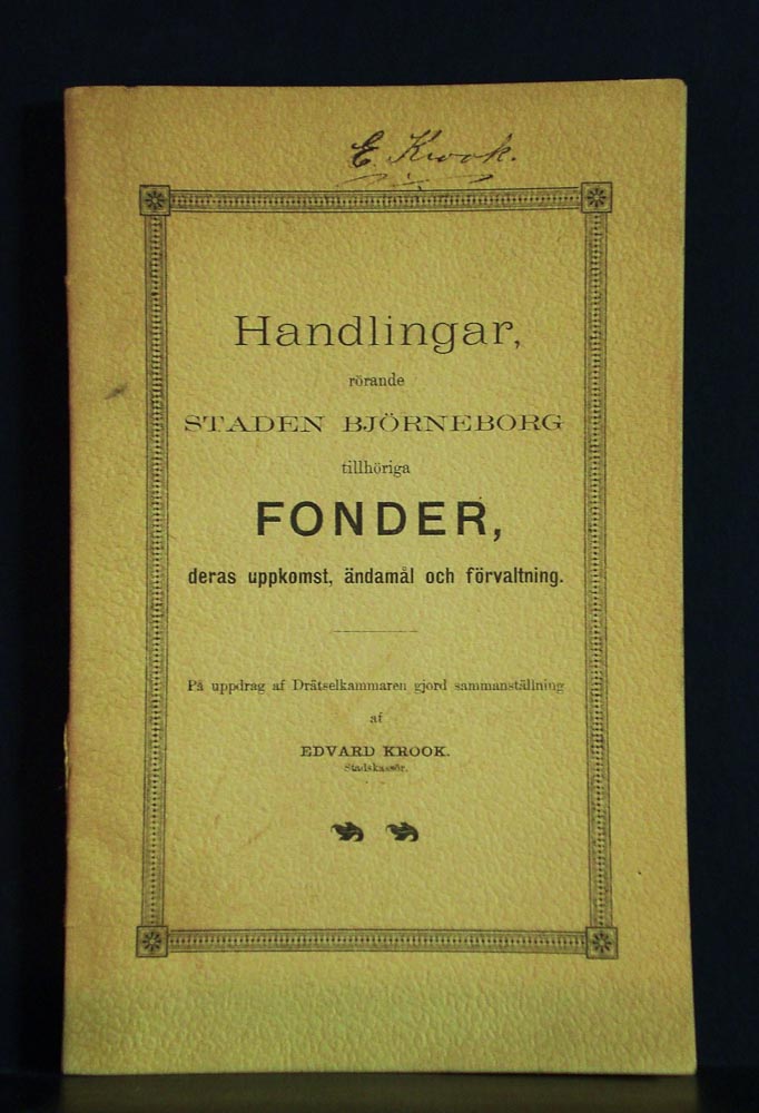 Pori - Björneborg. Krook, Edvard: Handlingar rörande staden Björneborg tillhöriga fonder, deras uppkomst, ändamål och förvaltning - kaupungit