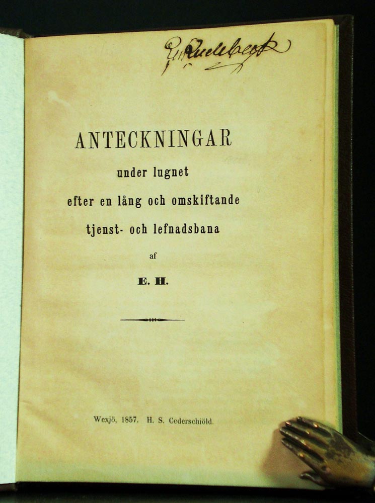 Anteckningar under lugnet efter en lång och omskiftande tjenst- och lefnadsbana af E. H.