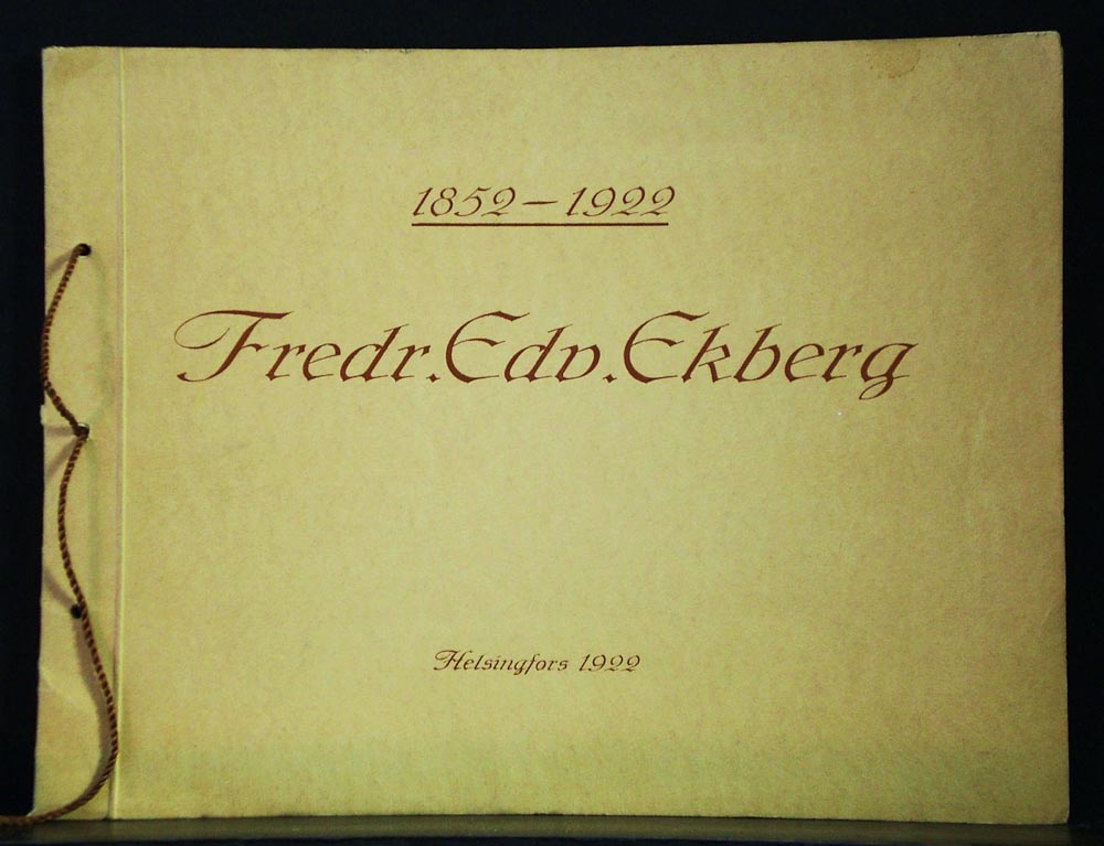 Helsinki - Helsingfors: Fredr. Edv. Ekberg, 1852 - 1922, 70 år. Bageriverksamheten i Helsingfors 3 februari 1922 - kaupungit