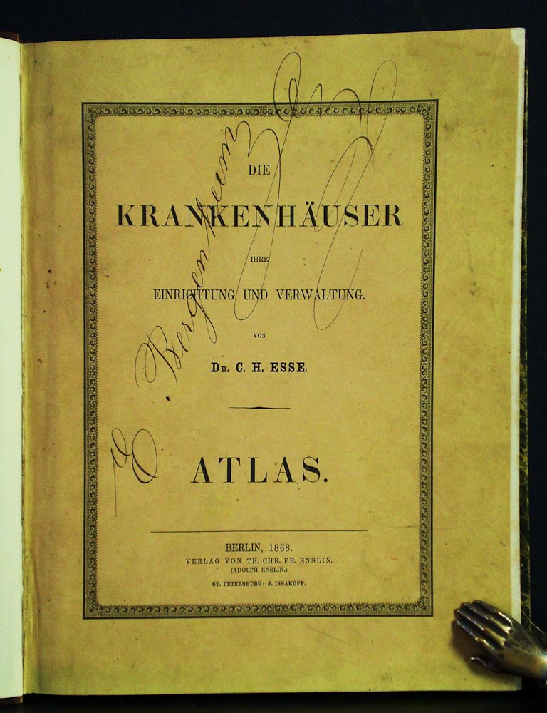 Esse, C.H.: Die Krankenhäuser, ihre Einrichtung und Verwaltung. Atlas