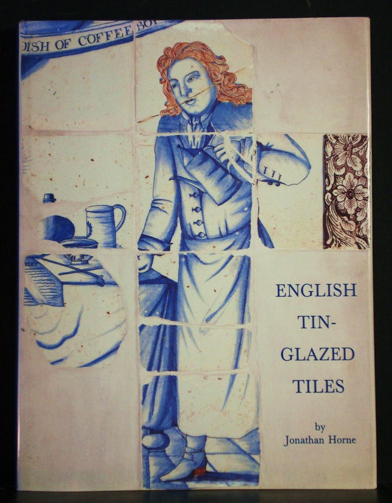 Horne, Jonathan: English tinglazed tiles