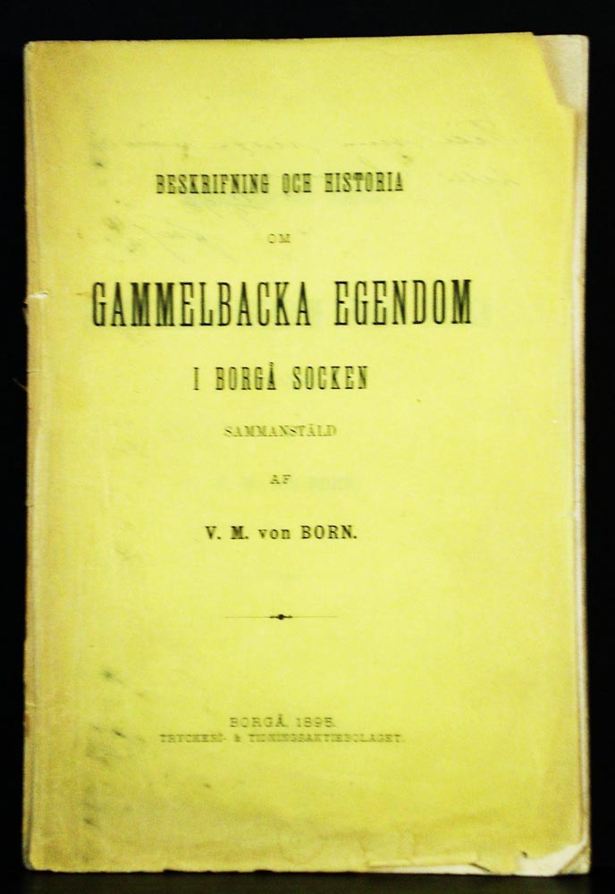 Born von, V.M.: Beskrifning och historia om Gammelbacka egendom i Borgå socken