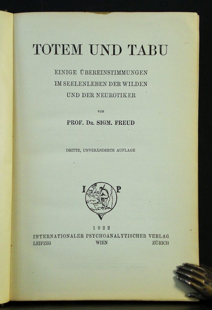 Freud, Sigm.: Totem und Tabu. Einige Ubereinstimmungen im Seelensleben der Wilden und der Neurotiker