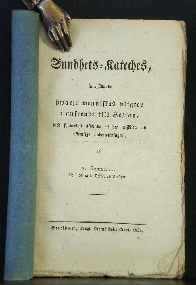 N. ÅKERMAN Sundhets-kateches, innehållande hwarje menniskas pligter i anseende till helsan (1835)