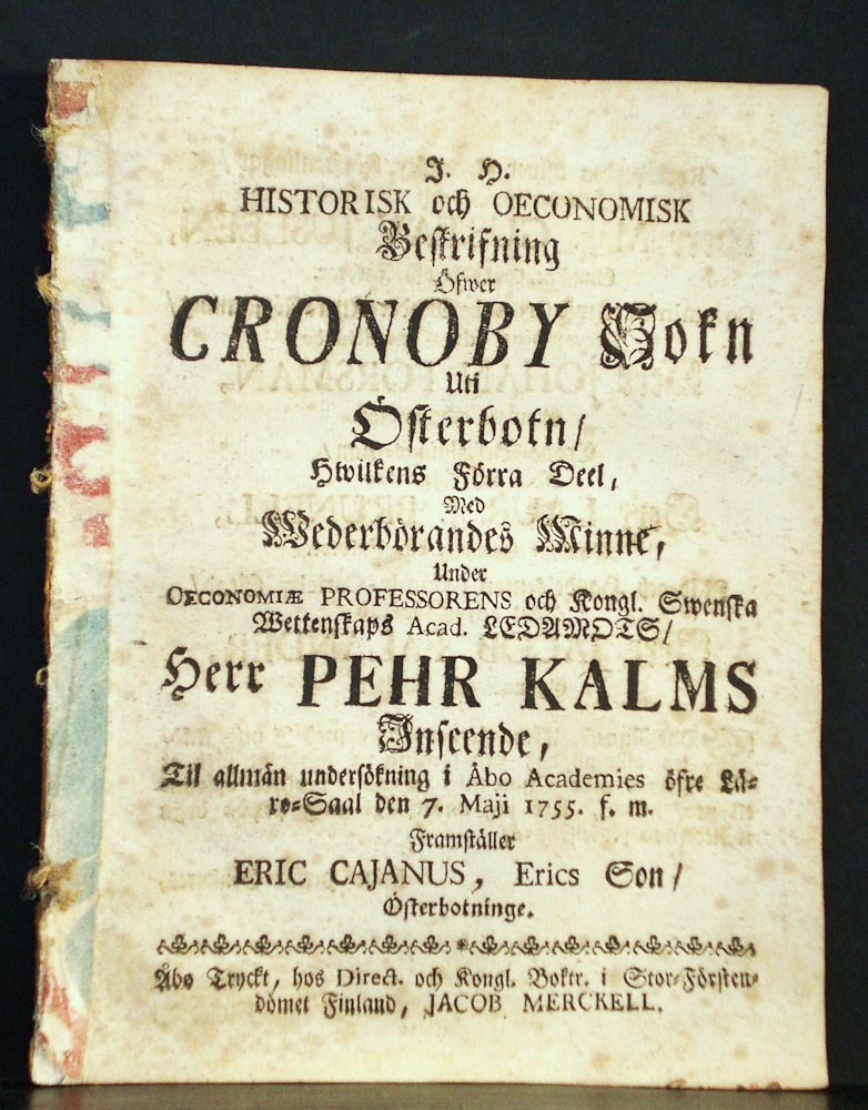 Kalm, Pehr: Historisk och oeconomisk beskrifning öfwer Cronoby sokn uti Österbotn. Resp. Eric Kajanus