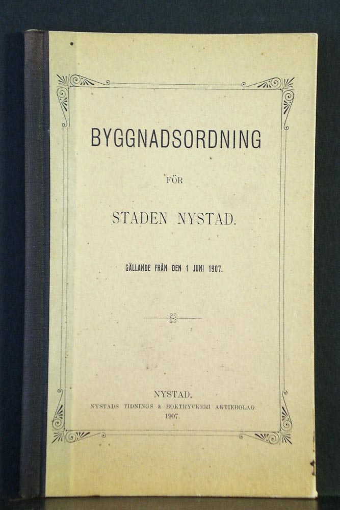 Uusikaupunki - Nystad: Byggnadsordning för staden Nystad. Faststäld den 11 februari 1907. Gällande från den 1 juni 1907 - kaupungit