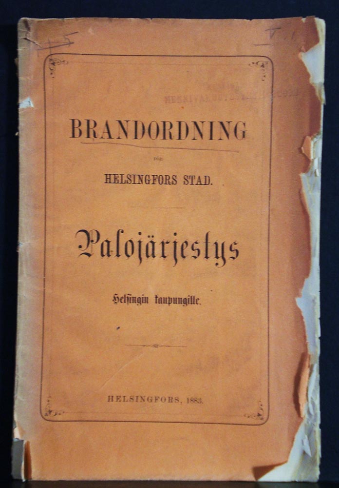 Helsinki - Helsingfors: Brandordning i Helsingfors stad, fastställd af Kejserliga Senaten för Finland 17 nov. 1882. Palojärjestys Helsingin kaupungille, Kejsarillisen Suomen Senaatin vahvistama 17 marraskuuta 1882 - kaupungit