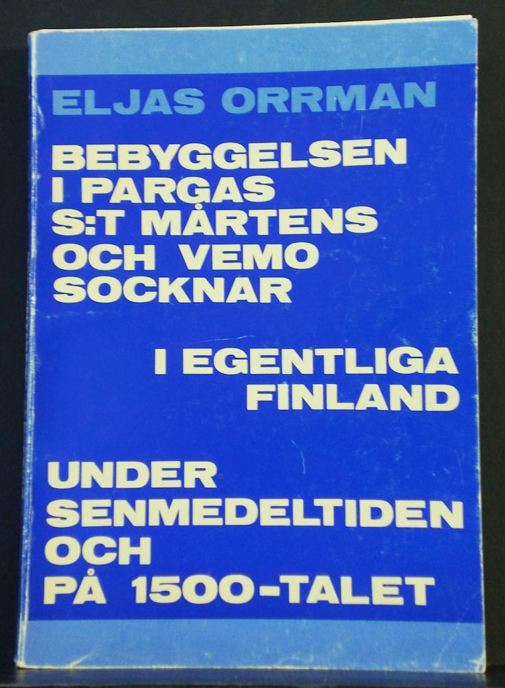 Orrman, Eljas: Bebyggelsen i Pargas, S:t Mårtens och Vemo socknar i egentliga Finland under senmedeltiden och på 1500-talet