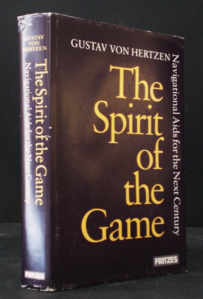 Hertzen von, Gustav: The Spirit of the Game. Navigational Aids for the next century