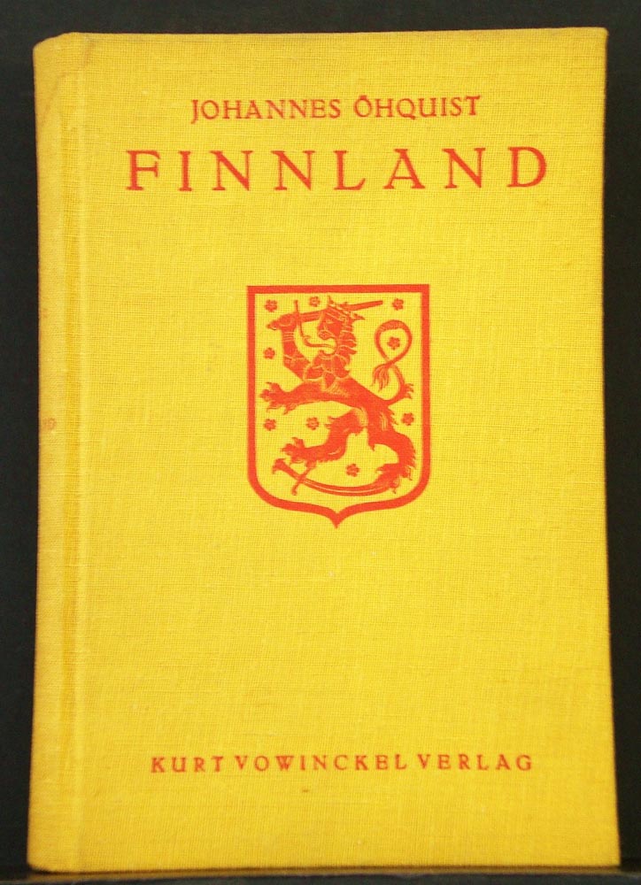 Johannes Öhquist Finnland: Land und Volk - Geschichte - Politik - Kultur (1928)