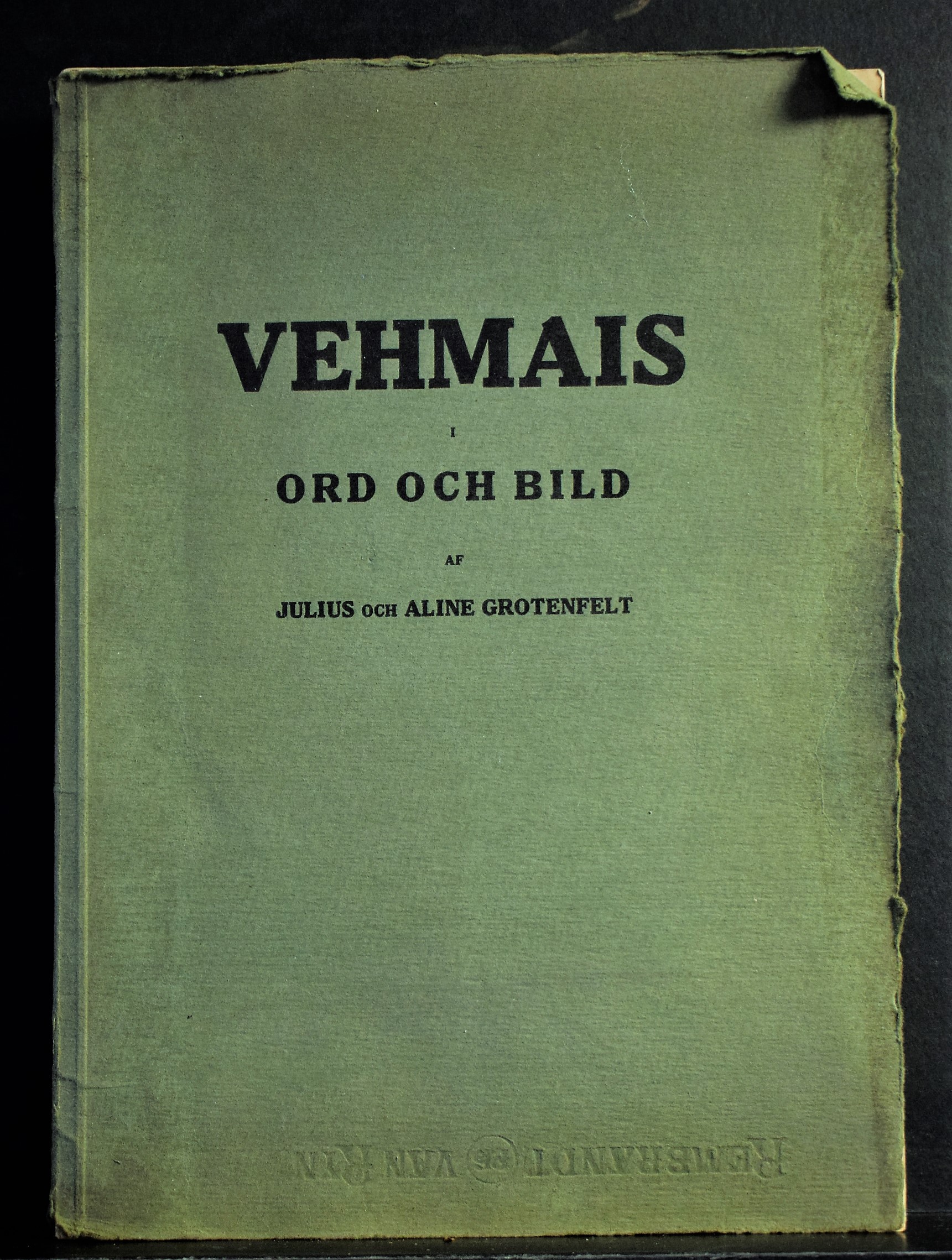 Grotenfelt, Julius - Grotenfelt, Aline: Vehmais i ord och bild