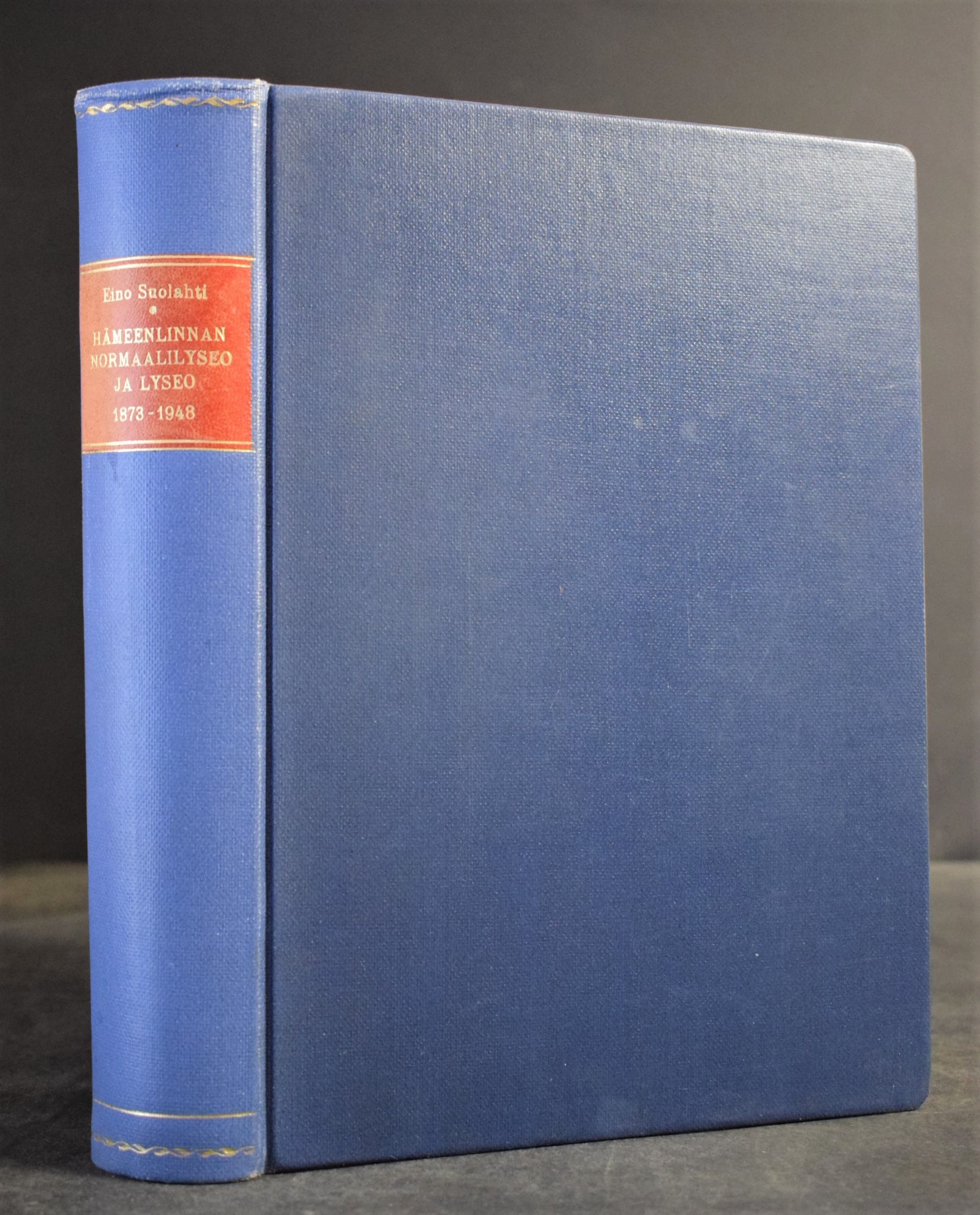 EINO SUOLAHTI Hämeenlinnan normaalilyseo ja Lyseo 1873-1948