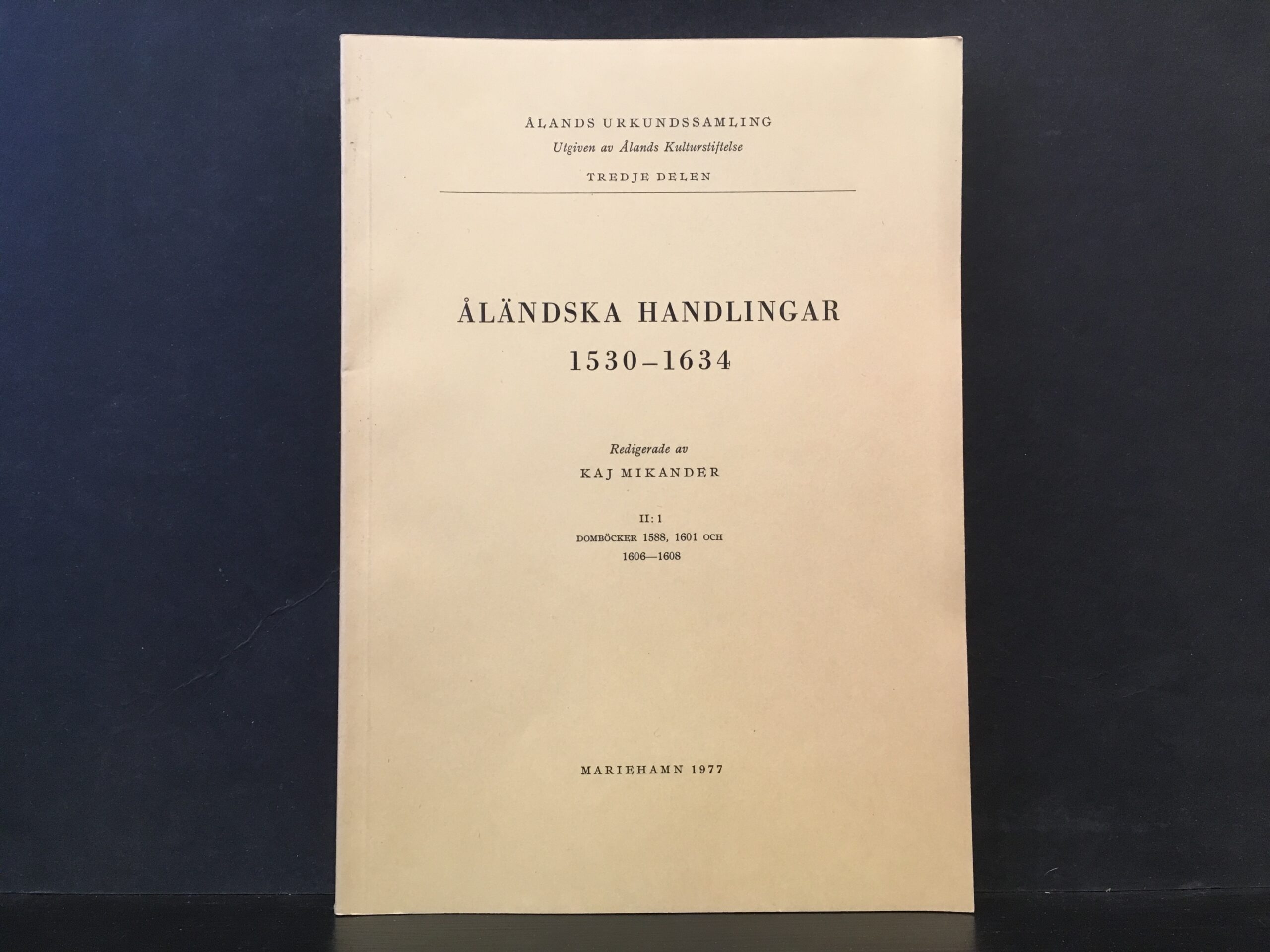 Åländska handlingar 1530-1634. 2:1, Domböcker 1588, 1601 och 1606-1608