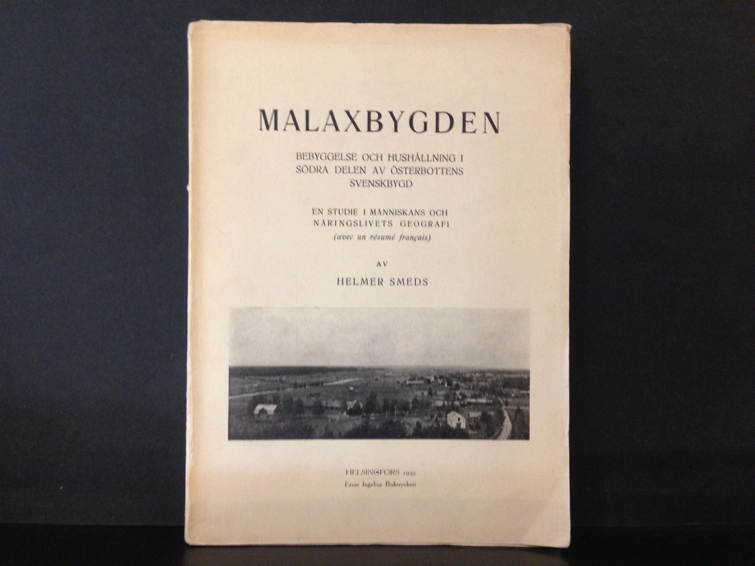 Smeds, Helmer: Malaxbygdens bebyggelse och hushållning i södra delen av Österbottens svenskbygd. En studie i människans och näringslivets geografi