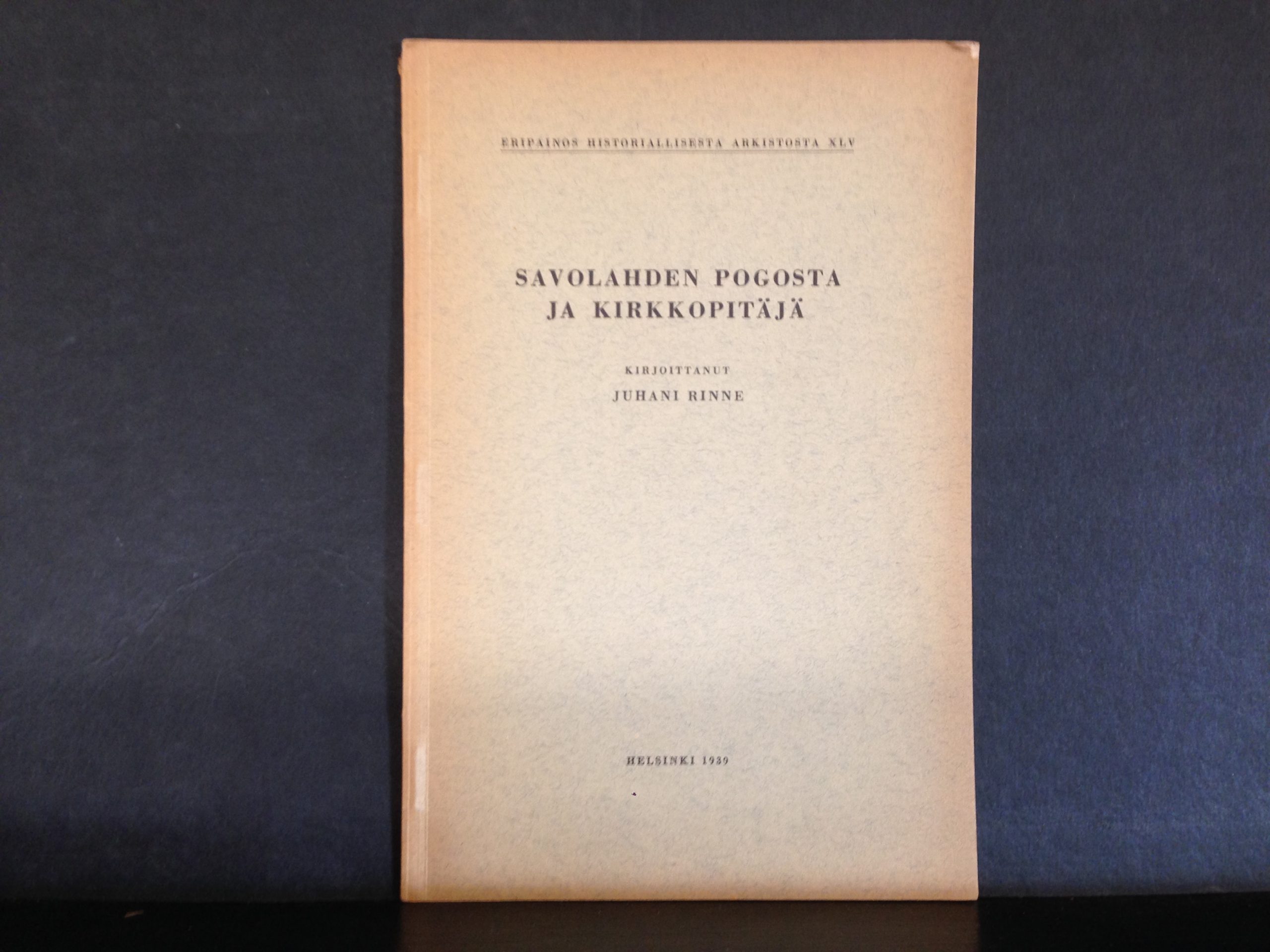 JUHANI RINNE Savolahden pogosta ja kirkkopitäjä (1939)